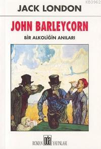 John Barleycorn - Jack London | Yeni ve İkinci El Ucuz Kitabın Adresi