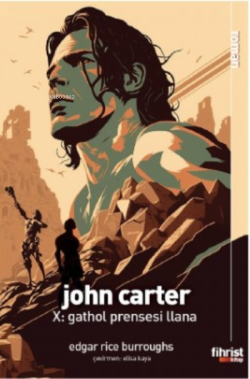 John Carter X: Gathol Prensesi Llana - Edgar Rice Burroughs | Yeni ve 