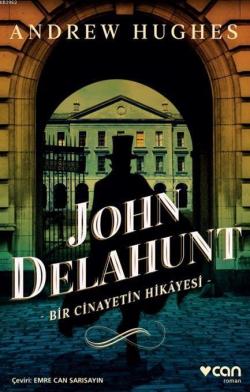 John Delahunt: Bir Cinayetin Hikâyesi - Andrew Hughes | Yeni ve İkinci