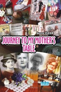Journey To My Mother's Table - Sema Özer | Yeni ve İkinci El Ucuz Kita