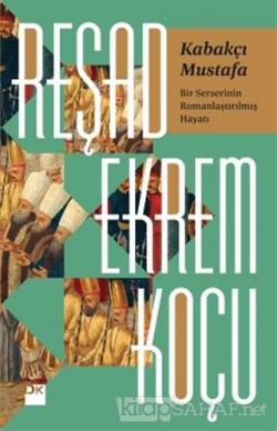 Kabakçı Mustafa - Reşad Ekrem Koçu | Yeni ve İkinci El Ucuz Kitabın Ad