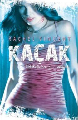 Kaçak - Rachel Vincent | Yeni ve İkinci El Ucuz Kitabın Adresi