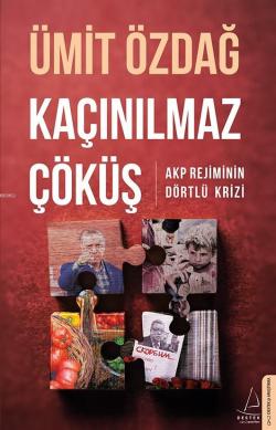 Kaçınılmaz Çöküş; AKP Rejiminin Dörtlü Krizi - Ümit Özdağ | Yeni ve İk