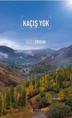 Kaçış Yok - M. Naci Orhan | Yeni ve İkinci El Ucuz Kitabın Adresi