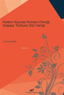 Kadem Kaynaa Romanı Örneği: Gagauz Türkçesi Söz Varlığı - Ceyda Erdin 