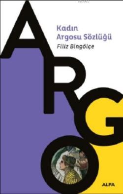 Kadın Argosu Sözlüğü - Filiz Bingölçe | Yeni ve İkinci El Ucuz Kitabın