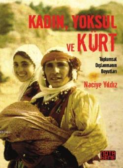 Kadın, Yoksul ve Kürt - Naciye Yıldız | Yeni ve İkinci El Ucuz Kitabın
