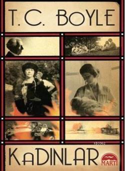 Kadınlar - T. C. Boyle | Yeni ve İkinci El Ucuz Kitabın Adresi