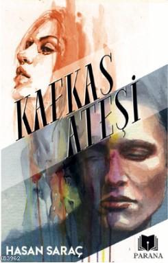 Kafkas Ateşi - Hasan Saraç | Yeni ve İkinci El Ucuz Kitabın Adresi