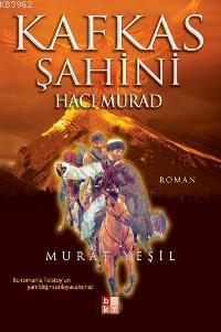Kafkas Şahini Hacı Murad - Murat Yeşil | Yeni ve İkinci El Ucuz Kitabı