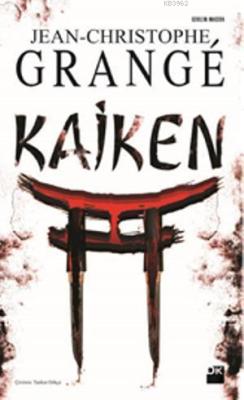 Kaiken - Jean-Christophe Grange | Yeni ve İkinci El Ucuz Kitabın Adres