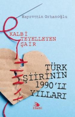 Kalbi Teyelleyen Şair Türk Şiirinin 1990'lı Yılları (Eleştri) - Hayret