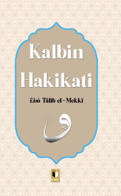 Kalbin Hakikatı - Ebu Talib El-Mekki | Yeni ve İkinci El Ucuz Kitabın 