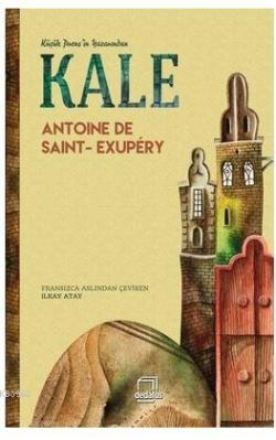 Kale - Antoine de Saint-Exupery | Yeni ve İkinci El Ucuz Kitabın Adres