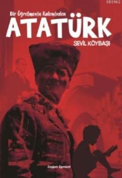 Kaleminden Atatürk - Sevil Köybaşı | Yeni ve İkinci El Ucuz Kitabın Ad