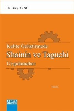 Kalite Geliştirmede Shainin ve Taguchi Uygulamaları - Barış Aksu | Yen