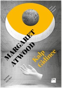 Kalp Gidince - Margaret Atwood | Yeni ve İkinci El Ucuz Kitabın Adresi