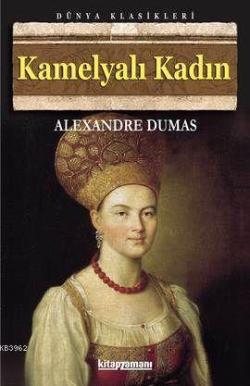 Kamelyalı Kadın - Alexandre Dumas | Yeni ve İkinci El Ucuz Kitabın Adr