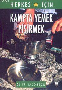 Kampta Yemek Pişirmek - Cliff Jacobson | Yeni ve İkinci El Ucuz Kitabı