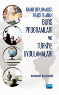 Kamu Diplomasisi Aracı Olarak;Burs Programları ve Türkiye Uygulamaları