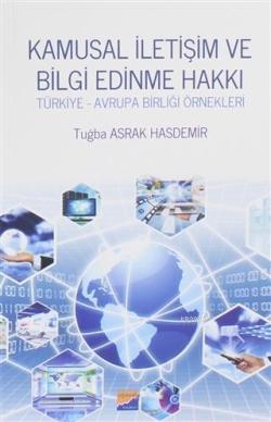 Kamusal İletişim ve Bilgi Edinme Hakkı Türkiye - Avrupa Birliği Örnekl