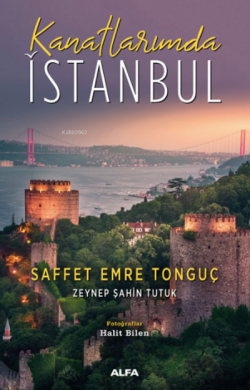 Kanatlarımda İstanbul - Saffet Emre Tonguç | Yeni ve İkinci El Ucuz Ki