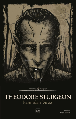 Kanından Biraz - Theodore Sturgeon | Yeni ve İkinci El Ucuz Kitabın Ad