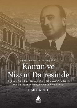 Kanun Ve Nizam Dairesinde;Soykırım Teknokratı Mustafa Reşat Mimaroğlu’