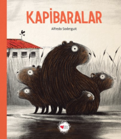 Kapibaralar - Alfredo Soderguit | Yeni ve İkinci El Ucuz Kitabın Adres