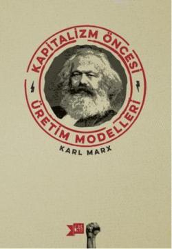 Kapitalizm Öncesi Üretim Modelleri - Karl Marx | Yeni ve İkinci El Ucu