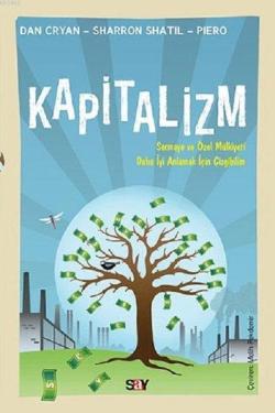 Kapitalizm; Sermaye ve Özel Mülkiyeti Daha İyi Anlamak İçin Çizgibilim