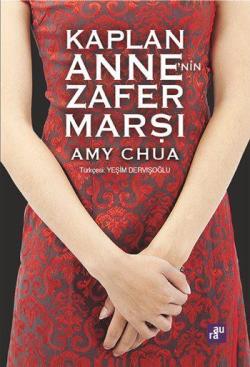 Kaplan Anne'nin Zafer Marşı - Amy Chua | Yeni ve İkinci El Ucuz Kitabı