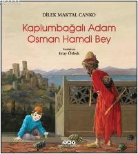 Kaplumbağalı Adam Osman Hamdi Bey - Dilek Maktal Canko- | Yeni ve İkin