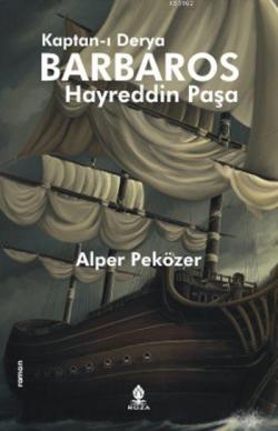 Kaptan-ı Derya Barbaros Hayreddin Paşa - Alper Peközer | Yeni ve İkinc