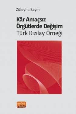 Kâr Amaçsız Örgütlerde Değişim: Türk Kızılay Örneği