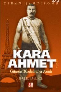 Kara Ahmet - Halil Delice | Yeni ve İkinci El Ucuz Kitabın Adresi