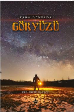 Kara Dünyada Gökyüzü - Efe Erkin Karaca | Yeni ve İkinci El Ucuz Kitab