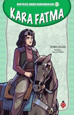 Kara Fatma - Kurtuluş Savaşı Kahramanları 3 - Zehra Aygül | Yeni ve İk