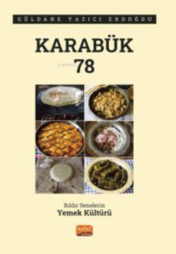 Karabük 78 - Bıldır Senelerin Yemek Kültürü - Güldane Yazıcı Erdoğdu |