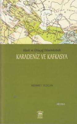 Karadeniz ve Kafkasya - Mehmet Tezcan- | Yeni ve İkinci El Ucuz Kitabı