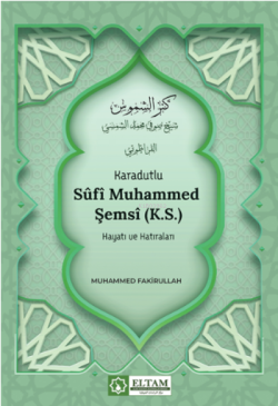 Karadutlu Sûfî Muhammed Şemsî (K.S.) Hayatı Ve Hatıraları - Muhammed F