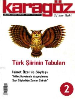 Karagöz Şiir ve Temaşa Dergisi Sayı:2 - Türk Şiirinin Tabuları; Nisan-Mayıs 2008