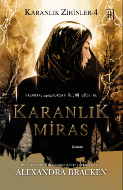 Karanlık Miras (Karanlık Zihinler Serisi 4. Kitap) - Alexandra Bracken
