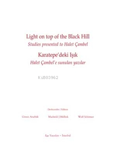 Karatepe'deki Işık / Light on Top of the Black Hill. Studies Presented to Halet Çambel
