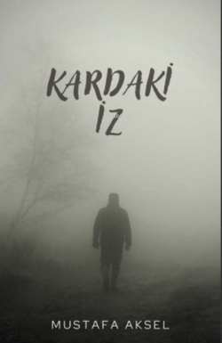 Kardaki İz - Mustafa Aksel | Yeni ve İkinci El Ucuz Kitabın Adresi