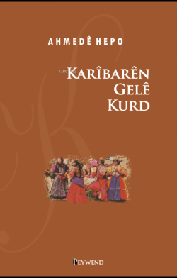 Karibaren Gele Kurd - Ahmede Hepo | Yeni ve İkinci El Ucuz Kitabın Adr