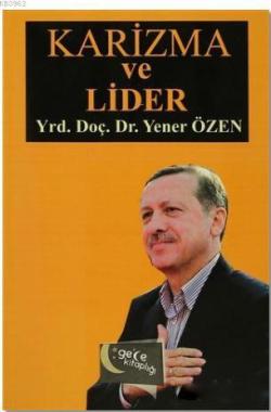 Karizma ve Lider - Yener Özen | Yeni ve İkinci El Ucuz Kitabın Adresi