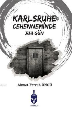 Karlsruhe Cehenneminde 333 Gün - Ahmet Ferruh Öncü | Yeni ve İkinci El