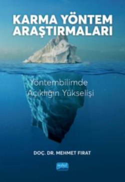 Karma Yöntem Araştırmaları ;Yöntembilimde Açıklığın Yükselişi - Mehmet