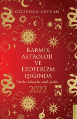 Karmik Astroloji ve Ezoterizm Işığında 2022 - Oğuzhan Ceyhan | Yeni ve